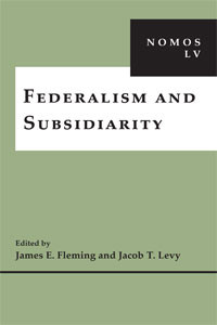 Nomos LV: Federalism and Subsidiarity, available from NYU Press.