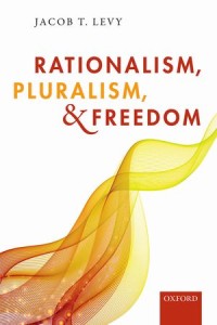 Rationalism, Pluralism, and Freedom now available from Oxford Univerity Press.